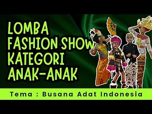 LOMBA FASHION SHOW BAJU ADAT NUSANTARA KATEGORI ANAK-ANAK
