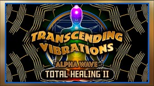 Total Healing II - (Part 1) Alpha Wave Meditation