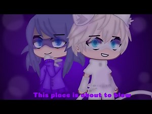 ||This place is about to blow||Gacha Meme||Miraculous Ladybug||