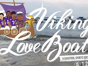 A Barstool Sports Documentary: Vikings Love Boat Is Coming...