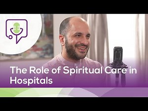 The Role of Spiritual Care in Hospitals | Beyond the Stethoscope | S2 E5