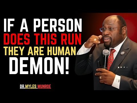6 Signs You're Dealing With a Human DEMON (RUN)-BY DR .MYLES MUNROE#spiritualdiscernment