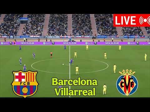 🔴 EN DIRECT : BARCELONE - VILLARREAL, PREMIER LEAGUE 2026 - SIMULATION DE JEU VIDÉO EFOOTBALL