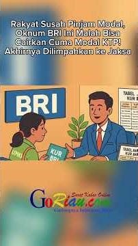 Rakyat Susah Pinjam Modal, Oknum BRI Ini Malah Bisa Cairkan Cuma Modal KTP! Akhirnya Dilimpahkan ke…