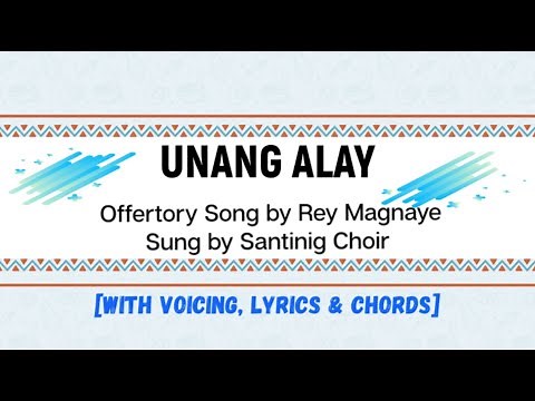 Unang Alay with voicing, lyrics and chords [Offertory Song] Sung by Santinig Choir