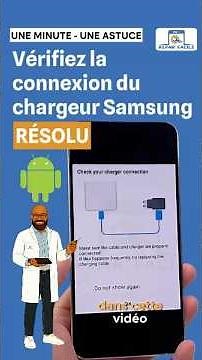 Erreur “Vérifiez la connexion du chargeur” sur Samsung 📱🔌