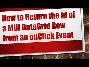 How to Return the id of a MUI DataGrid Row from an onClick Event