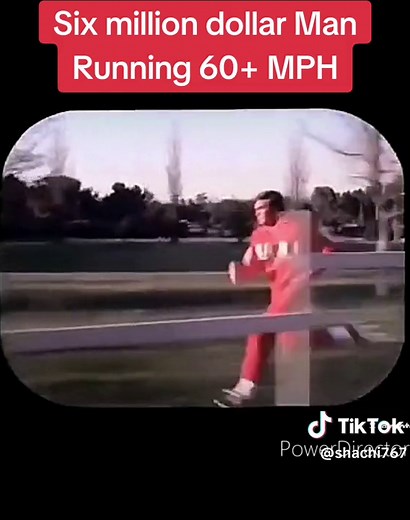 six million Dollar Man running at 60 MPH