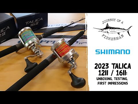 The New 2023 Shimano Talica 12 / 16 - Unboxing, Testing, First Impressions.