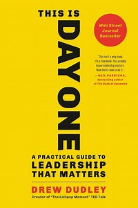 How to Build Everyday Leadership with Actionable Values? Drew Dudley's This Is Day One Guide - Paminy