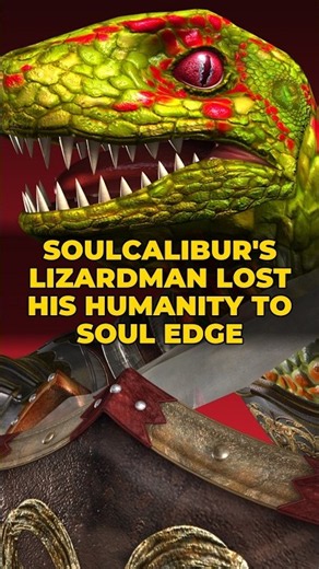 SoulCalibur's LIZARDMAN Lost His HUMANITY to SOUL EDGE