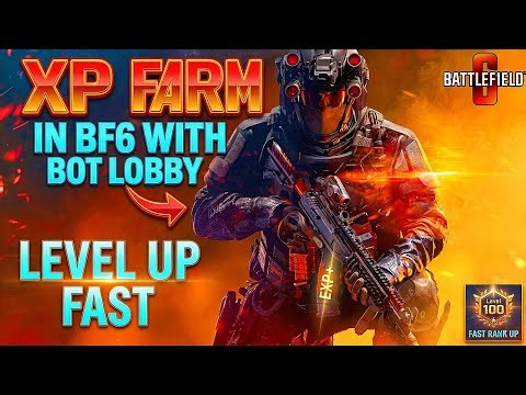 BATTLEFIELD 6: THE ULTIMATE XP FARM & FAST RANK UP GUIDE! (BOT LOBBY)