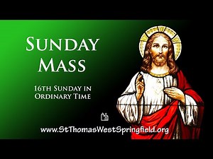Catholic Sunday Mass 18 July 2021 16th Sunday in Ordinary Time