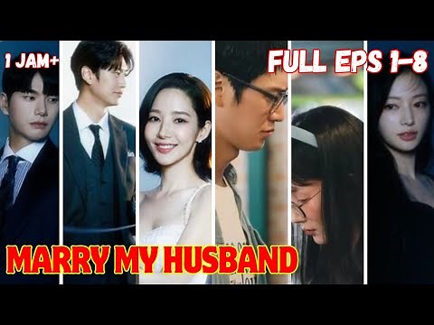 MARRY MY HUSBAND FULL EPS 1-8 SUB INDONESIA