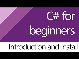 C# for beginners - 1. Intro and Install