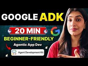 Google ADK in 20 Minutes! Build Agentic App Projects Like a Pro