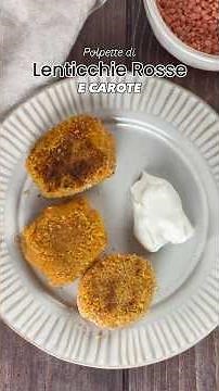 Polpette di Lenticchie Rosse e Carote Ricetta Facile Senza Uova