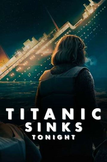 Titanic Sinks Tonight (2025) - TV Show