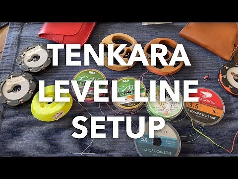 Tenkara Level Line Setup - Oct ‘24