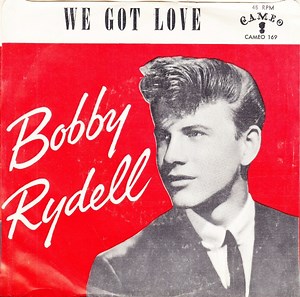 Bobby Rydell - We Got Love / I Dig Girls