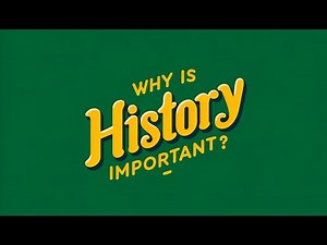 Why Learning History Matters: Understanding the Past to Shape the Future