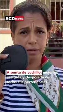 A punta de cuchillo mujer es asaltada y despojada de todas sus pertenencias
