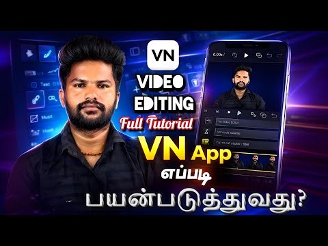 VN Video Editor Full Tutorial in Tamil | VN App எப்படி பயன்படுத்துவது? | Beginners Guide