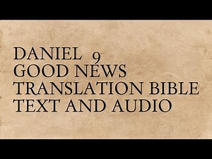 Daniel 9 - Good News Translation Bible - Text And Audio