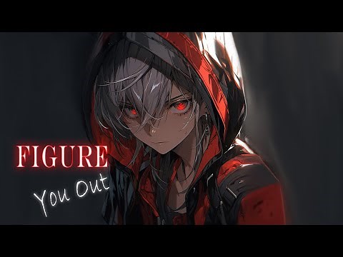 Nightcore - Figure You Out (Lyrics)