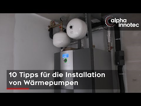 10 Tipps für die Installation von Wärmepumpenanlagen