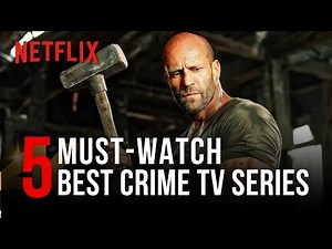Top 5 CRIME Series on Netflix You Need to Watch in 2025