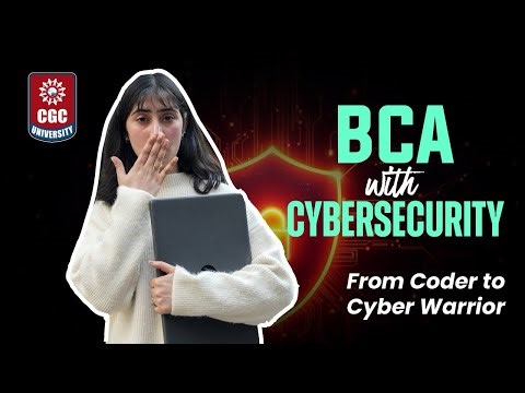 BCA with Cybersecurity Specialization | Future-Ready Tech Careers at CGC University, Mohali