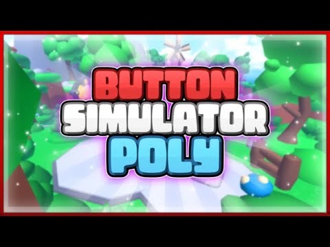 Roblox - Button Simulator Poly Reimagined