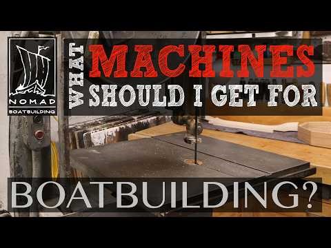 What Machines Do You Need for Boat Building? - Part 1