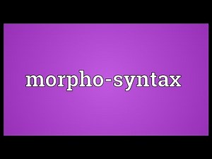 Morpho-syntax Meaning