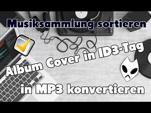 Musiksammlung sortieren: MP3 konvertieren + Album Cover Tutorial [HD]