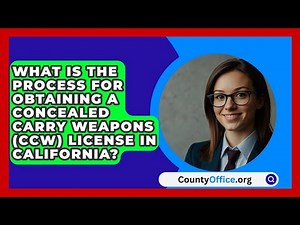 What Is the Process for Obtaining a Concealed Carry Weapons (CCW) License in California?