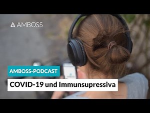 COVID-19 and immunosuppressants -- Interview with Prof. Dr. Siegmund -- AMBOSS Podcast -- Episode 30