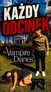 Każdy odcinek Pamietników Wampirów 🧛‍♀️🧛‍♂️