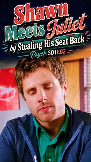 Psych S01E02 | Shawn Meets Juliet by Stealing His Seat Back