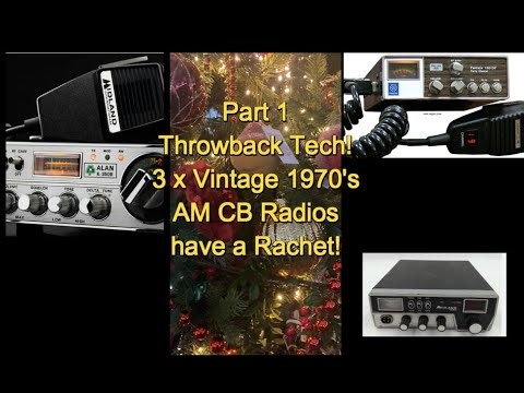 Throwback Tech - 3 x vintage 1970's AM CB Radioos have a chat - Part 1