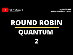 ROUND ROBIN CON QUANTUM 2 CON EJEMPLOS | EJECUCIÓN CON DOS UNIDADES DE TIEMPO