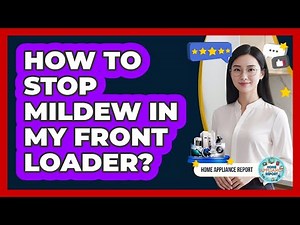 How To Stop Mildew In My Front Loader?