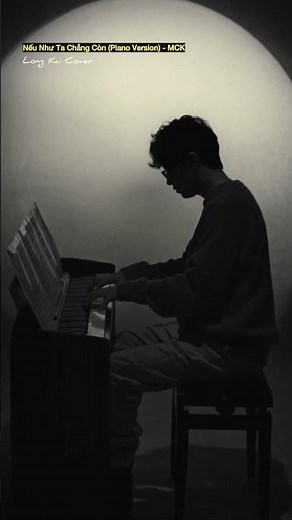 Nếu Như Ta Chẳng Còn (Piano Version) - MCK || Long Kai Cover #cover #nhacchill #mck #longkai
