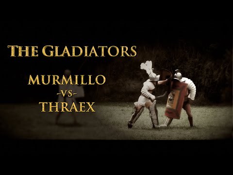 THE GLADIATORS: MURMILLO vs THRAEX (Thracian) Ancient Roman Gladiator Combat
