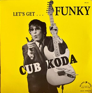 Cub Koda - Let's Get Funky