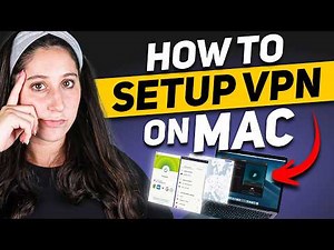How to Set Up VPN on Mac: Understand Quickly with This Tutorial