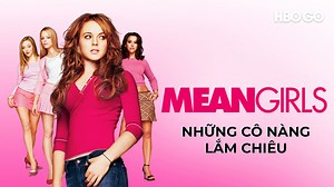 Những Cô Nàng Lắm Chiêu - Mean Girls