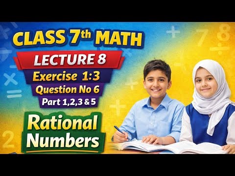 Class 7th Math Exercise 1.3 Question 6 Part 1, 2, 3 & 5 | Rational Numbers Explained