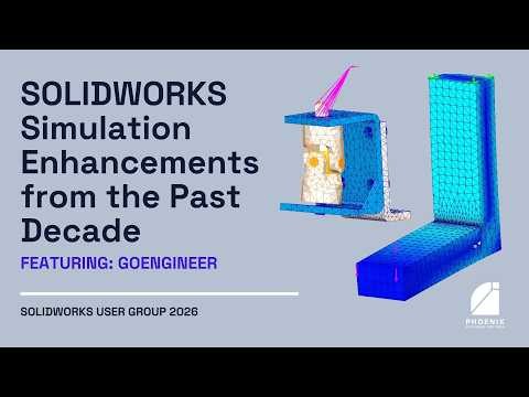 SOLIDWORKS Simulation Enhancements from the Past Decade